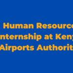 Human Resource Internship at Kenya Airports Authority Latest