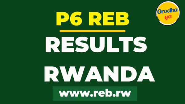 P6 Results 2024 Rwanda National Examination (REB) Check here !