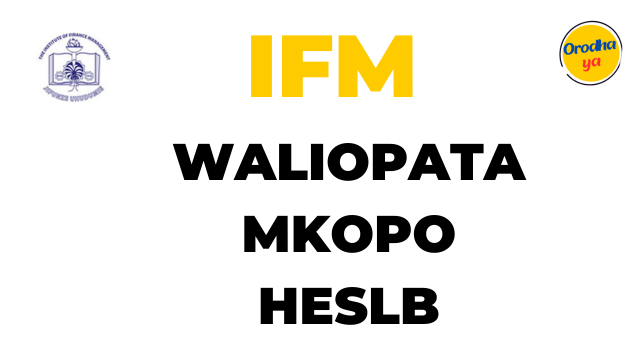 Institute of Finance Management (IFM), Waliopata Mkopo HESLB Check out Now