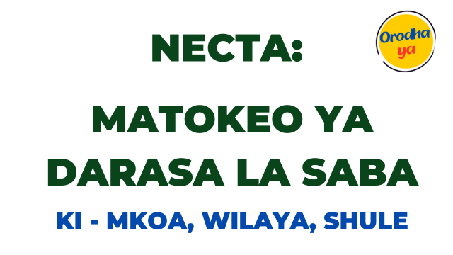 Matokeo ya Darasa la saba Necta, Tanzania PSLE 2023-24 Results Release Out