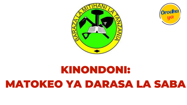 NECTA Matokeo ya Darasa la saba Kinondoni, PSLE 2023-24 Results Release Out