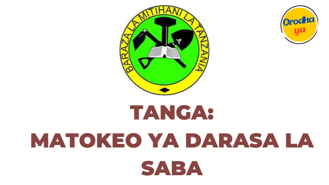 NECTA Matokeo ya Darasa la saba Tanga, PSLE 2023-24 Results Release Out