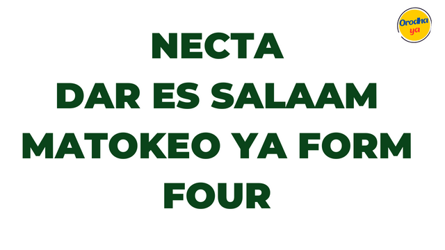 NECTA Matokeo ya Form Four 2023 Dar es Salaam kidato cha nne 2023-24 Results Release Check Out