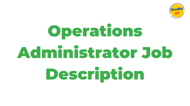 Operations Administrator Job Description For any Hiring ‘How to Get’
