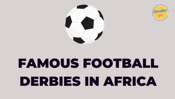 Top 10 Famous Football Derbies In Africa, Ranking in the World 'Full List'