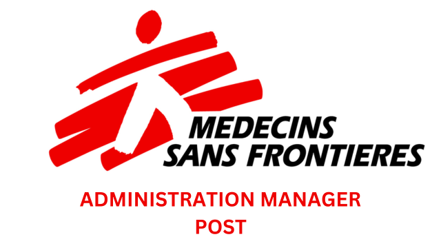 Administration Manager Post at Médecins Sans Frontières (MSF)