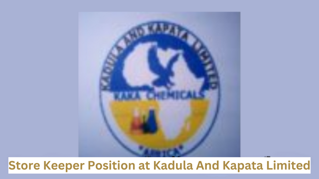 Store Keeper Position at Kadula And Kapata Limited
